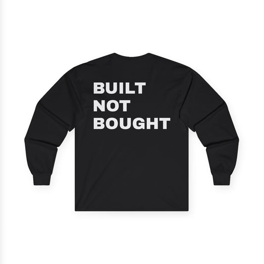 "BUILT NOT BOUGHT" long sleeve