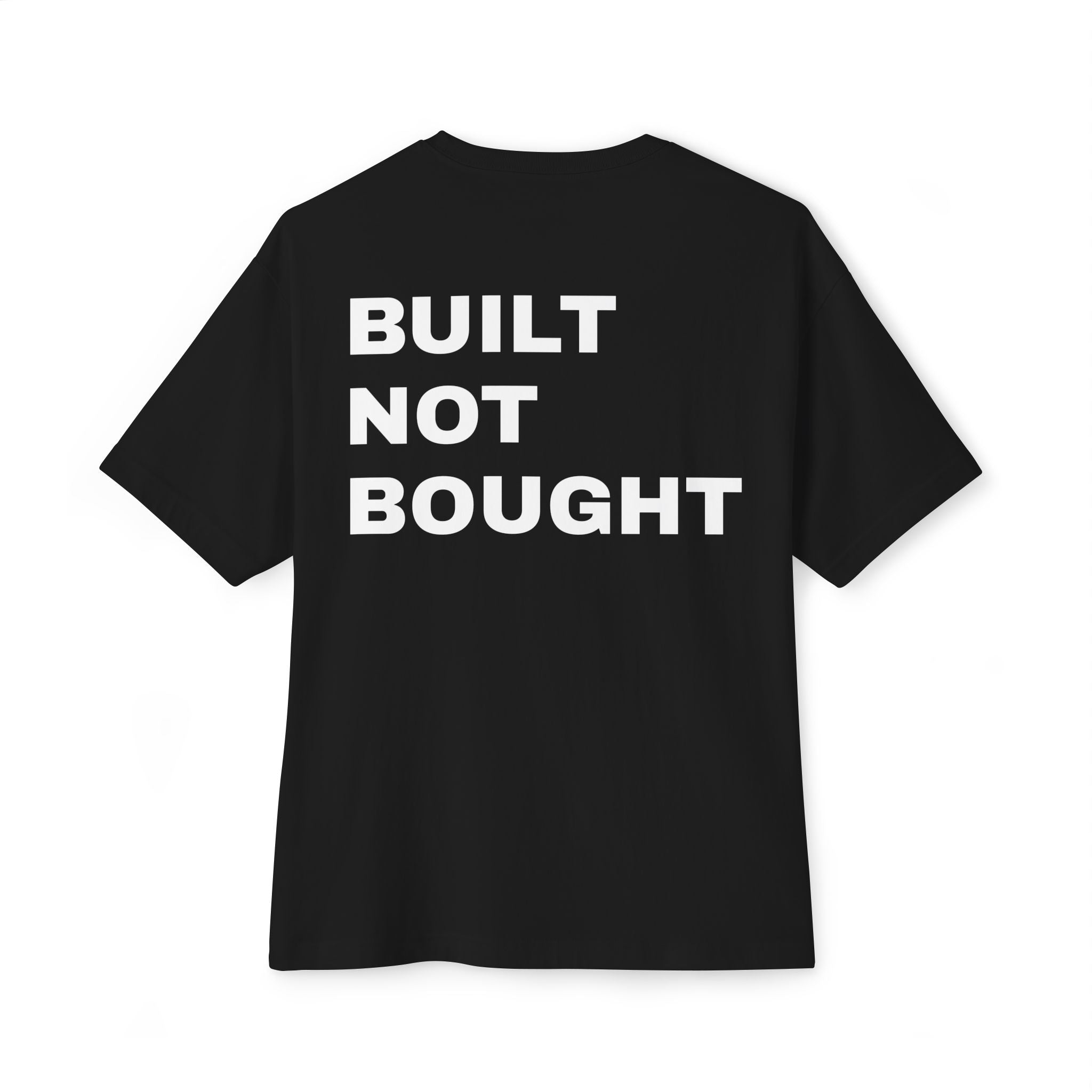 "BUILT NOT BOUGHT" oversized tee